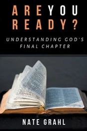 Are You Ready? Understanding God'S Final Chapter