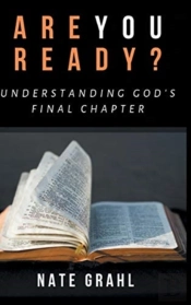 Are You Ready? Understanding God'S Final Chapter
