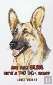 Are You Sure He'S A Police Dog?