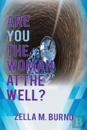Are You The Woman At The Well?