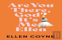 Are You There God? It'S Me, Ellen
