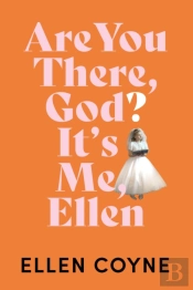 Are You There God? It'S Me, Ellen