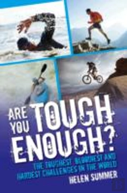 Bertrand.pt - Are You Tough Enough? The Toughest, Bloodiest And Hardest Challenges In The World