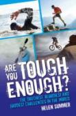 Are You Tough Enough? The Toughest, Bloodiest And Hardest Challenges In The World
