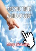 Are You Truly A Child Of God?