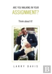 Are You Walking In Your Assignment?