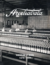 Arechabala, Azucar Y Ron (1878-1959)