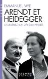 Arendt Et Heidegger ; La Destruction Dans La Pensée