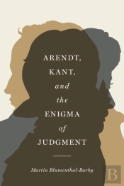 Arendt, Kant, And The Enigma Of Judgment