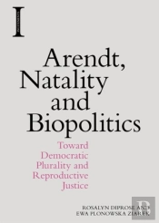Arendt, Natality And Biopolitics