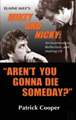 Bertrand.pt - Aren'T You Gonna Die Someday? Elaine May'S Mikey And Nicky