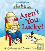 Aren'T You Lucky!
