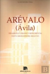 Arévalo (Ávila) Desarrollo Urbano Y Monumental Hasta Mediados Del S. Xvi