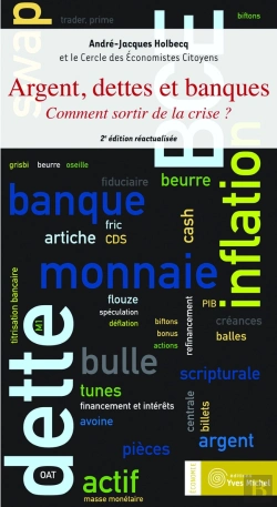 Bertrand.pt - Argent, Dettes Et Banques ; Comment Sortir De La Crise ? (2e Édition)