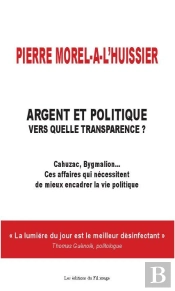 Argent Et Politique ; Vers Quelle Transparence ?