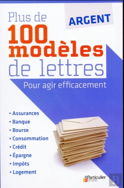 Bertrand.pt - Argent: Plus De 100 Modeles De Lettres Pour Agir Efficacement