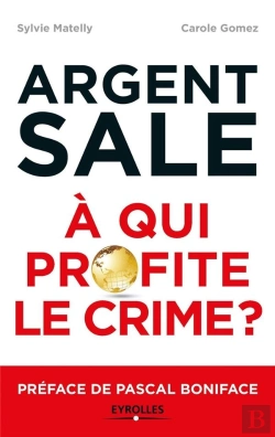 Bertrand.pt - Argent Sale ; À Qui Profite Le Crime ?