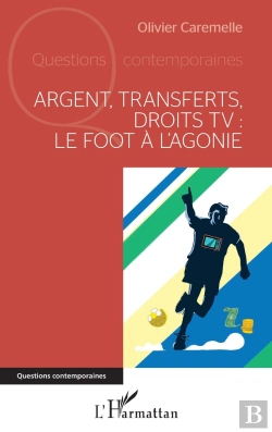 Bertrand.pt - Argent, Transferts, Droits Tv : Le Foot À L'Agonie
