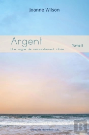 Argent : Une Vague De Renouvellement Infinie Tome 2