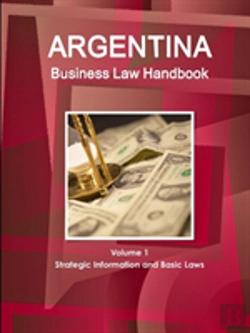 Bertrand.pt - Argentina Business Law Handbook Volume 1 Strategic Information And Basic Laws