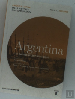 Bertrand.pt - Argentina. La Construcción Nacional. 1830/1880