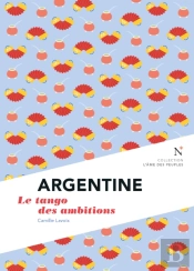 Argentine : Le Tango Des Ambitions