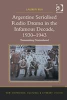 Argentine Serialised Radio Drama In The Infamous Decade, 1930â€“1943