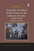 Argentine Serialised Radio Drama In The Infamous Decade, 1930â€“1943