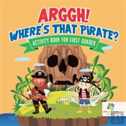 Bertrand.pt - Arggh! Where'S That Pirate? | Activity Book For First Grader