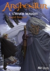 Arghentur T.1 ; L'Hiver Maudit
