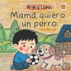 Bertrand.pt - Argi Y Luka. Mama, Quiero Un Perro
