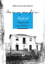 Argivai - Viagem pela sua História
