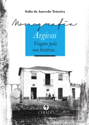 Argivai - Viagem pela sua História