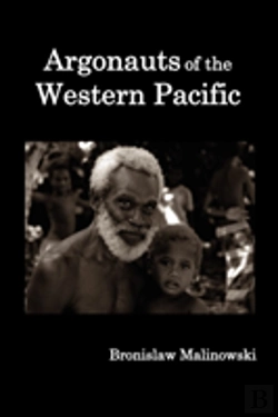 Bertrand.pt - Argonauts Of The Western Pacific; An Account Of Native Enterprise And Adventure In The Archipelagoes Of Melanesian New Guinea.