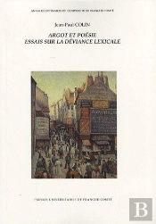 Argot Et Poésie ; Essais Sur La Déviance Lexicale