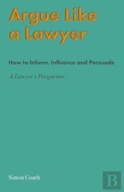 Argue Like A Lawyer