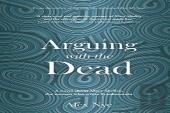 Arguing With The Dead