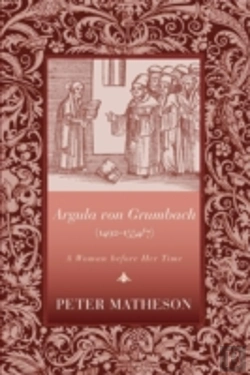 Bertrand.pt - Argula Von Grumbach (14921554/7): A Woman Before Her Time