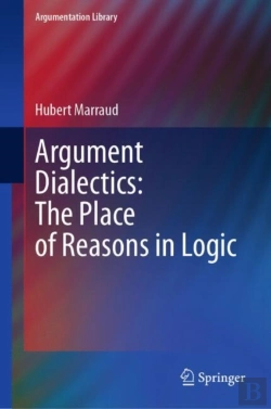 Bertrand.pt - Argument Dialectics: The Place Of Reasons In Logic
