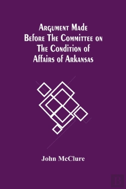 Bertrand.pt - Argument Made Before The Committee On The Condition Of Affairs Of Arkansas