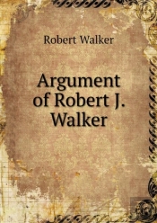 Argument Of Robert J. Walker