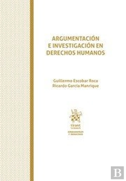 Bertrand.pt - Argumentación E Investigación En Derechos Humanos