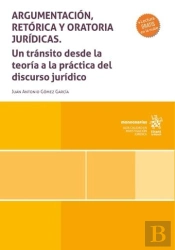 Argumentacion Retorica Y Oratoria Juridicas. Un Transito De