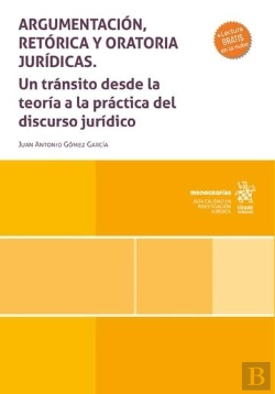 Bertrand.pt - Argumentacion Retorica Y Oratoria Juridicas. Un Transito De