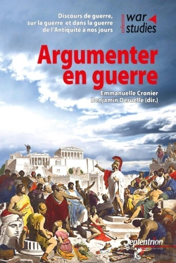 Bertrand.pt - Argumenter En Guerre ; Discours De Guerre, Sur La Guerre, Dans La Guerre De L'Antiquite À Nos Jours