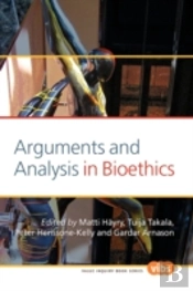 Arguments And Analysis In Bioethics.