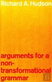 Arguments For A Non-Transformational Grammar