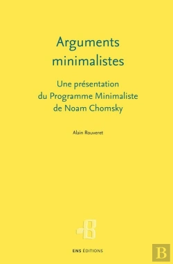 Bertrand.pt - Arguments Minimalistes : Une Présentation Du Programme Minimaliste De Noam Chomsky
