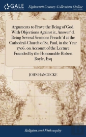 Arguments To Prove The Being Of God. Wit