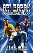 Ari Barak And The Free-Will Paradox